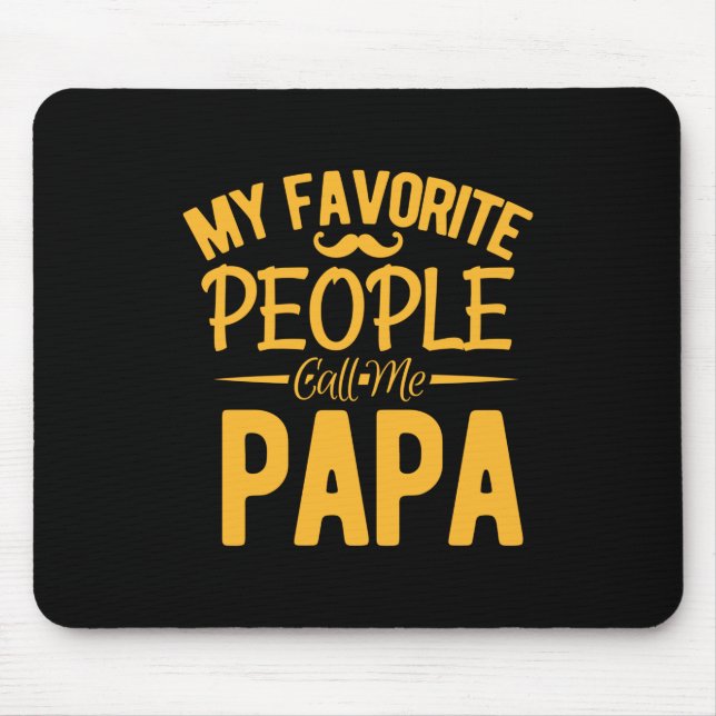 Father's Day My Favorite People Call Me Papa Mouse Pad (Front)