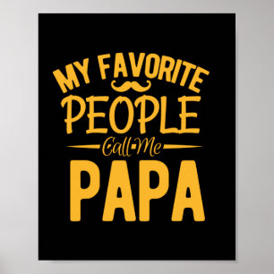 Father's Day My Favorite People Call Me Papa Poster