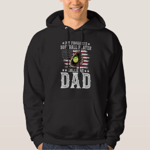 Fathers Day My Favorite Softball Player Calls Me D Hoodie