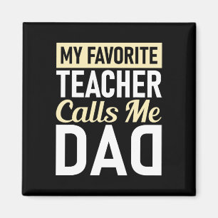 Fathers Day My Favorite Teacher Calls Me Dad Magnet