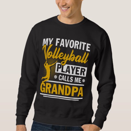 Fathers Day My Favorite Volleyball Player Calls M Sweatshirt