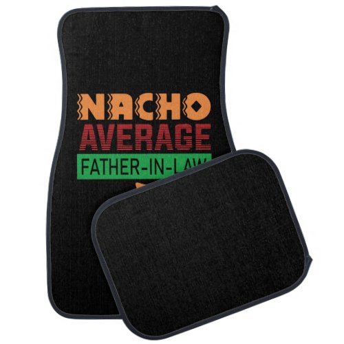 Fathers Day Nacho Average Father In Law Car Floor Mat