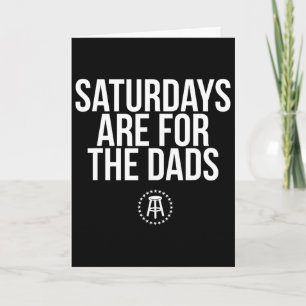 Fathers Day New Dad Gift Saturdays Are For The Dad Card