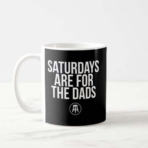 Fathers Day New Dad Saturdays Are For The Dads Coffee Mug
