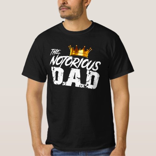 Fathers Day Notorious Dad T_Shirt