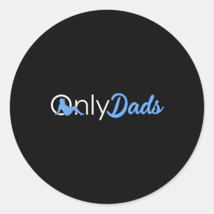 Fathers Day Only Dads Funny Onlydads Papa Daddy Qu Classic Round Sticker