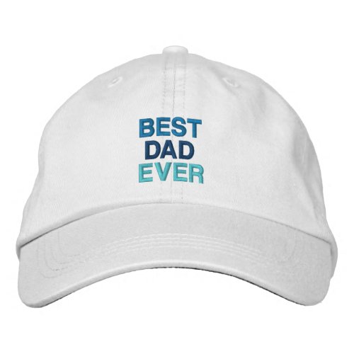 Fathers Day or Birthday Best Dad Ever Embroidery Embroidered Baseball Cap