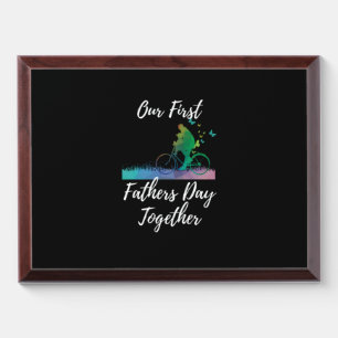 Father's Day Our First Fathers Day Together Award Plaque