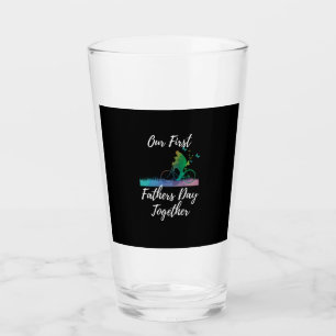 Father's Day   Our First Fathers Day Together Glass