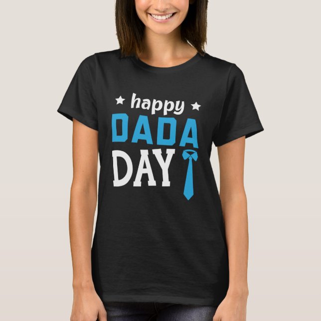 Fathers Day Papa Best Dad Ever Fatherhood Daddy  6 T-Shirt (Front)
