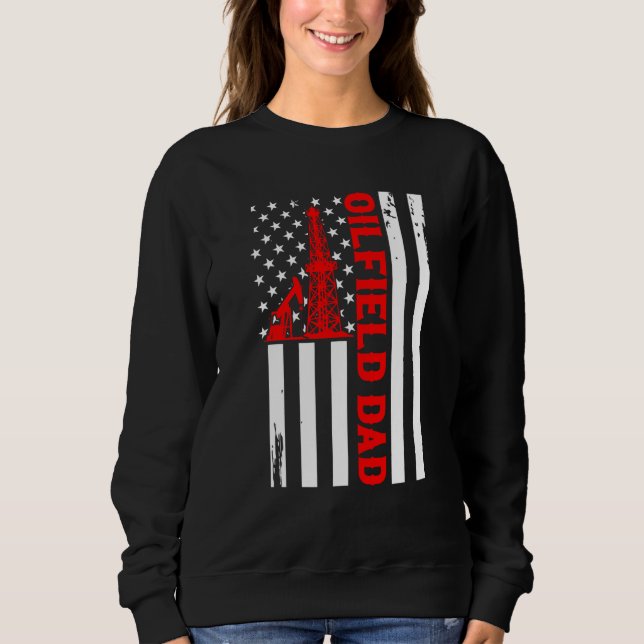 Father's Day Patriotic Oilfielder American Flag Oi Sweatshirt (Front)