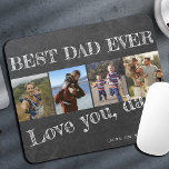 Fathers Day photo collage best dad ever custom Mouse Pad<br><div class="desc">BEST DAD EVER bold white typography on rustic black chalkboard Happy Father's Day personalized mouse pad with your 4 photos,  your text,  and your signature.</div>