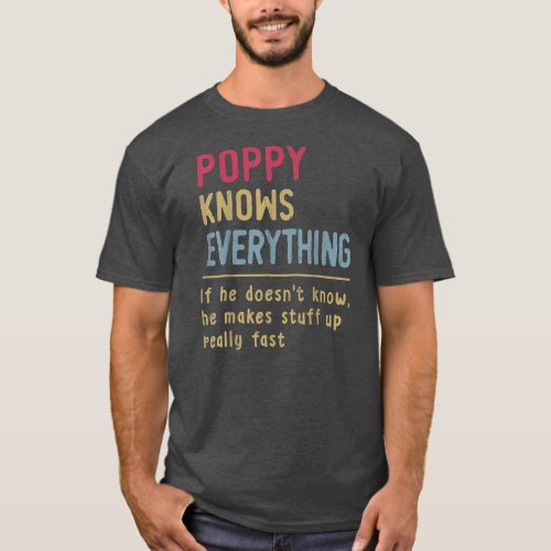 Fathers Day POPPY Knows Everything If She T_Shirt