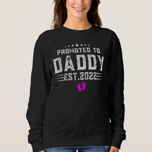 Fathers Day Promoted To Daddy  2022 First Time New Sweatshirt