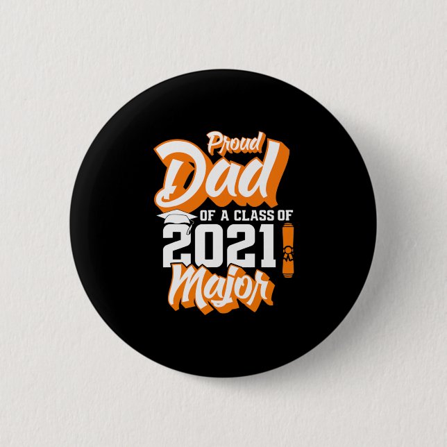 Father's Day | Proud Dad Of A Class of 2021 Button (Front)