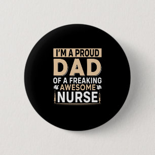 Father's Day Proud Dad Of A Nurse Button