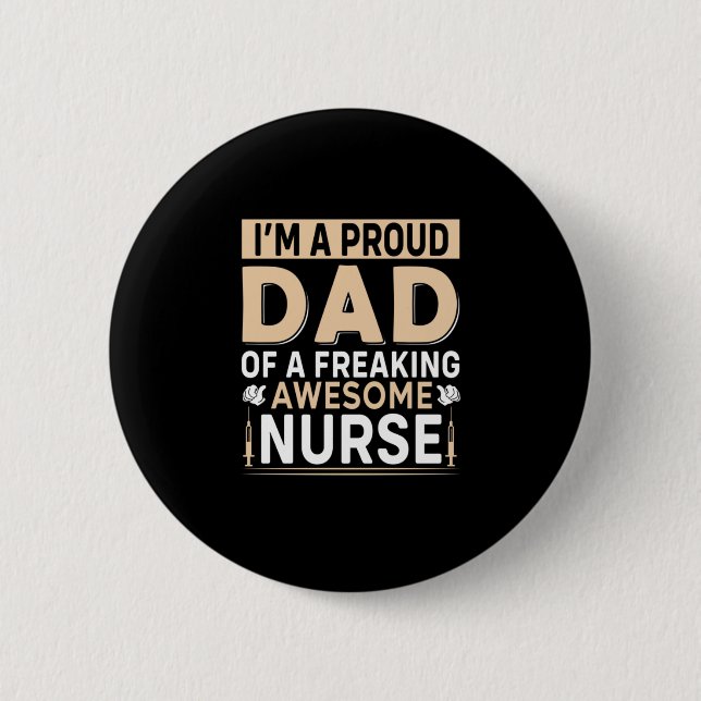 Father's Day Proud Dad Of A Nurse Button (Front)