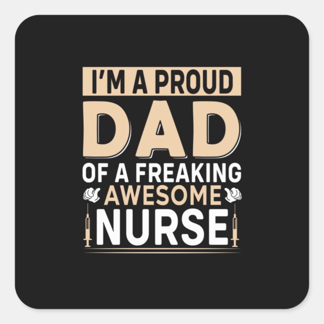 Father's Day Proud Dad Of A Nurse Square Sticker (Front)