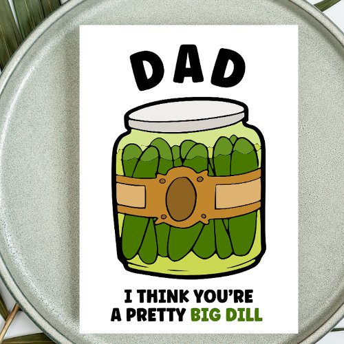 Fathers day pun pretty big dill pickle dad joke  holiday card