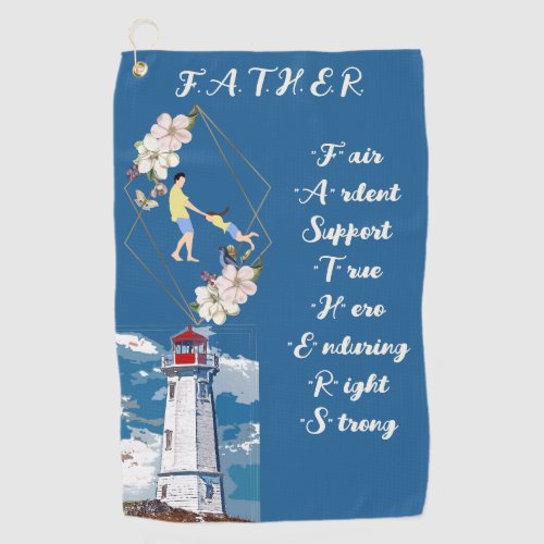 Fathers Day Quote Dad Daughter Bonding Lighthouse Golf Towel
