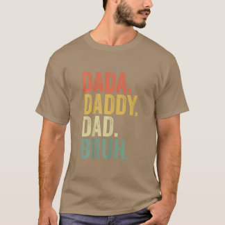 Father's Day Quotes, Dada Daddy Dad Bruh, Funny Da T-Shirt