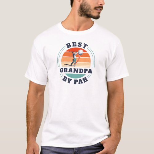 Fathers Day Retro Best Grandpa By Par Cute Retro T_Shirt