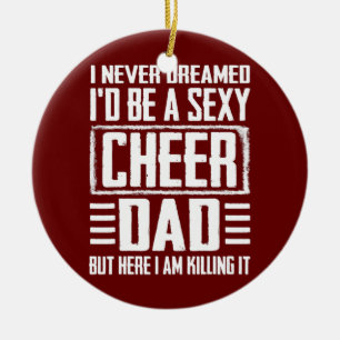 Father's Day s Cheer Dad Killing It Cheerdancing  Ceramic Ornament