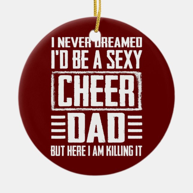 Father's Day s Cheer Dad Killing It Cheerdancing  Ceramic Ornament (Front)