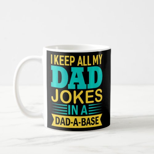Fathers Day Sarcastic Humor Pun Apparel  Coffee Mug