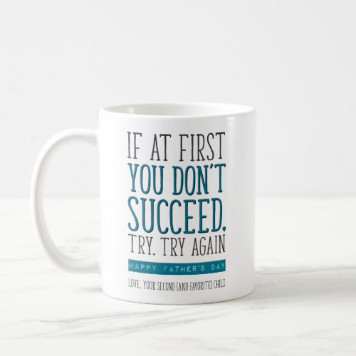 Fathers Day Second Born 2nd Child Try Again Coffee Mug