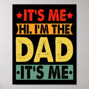 Fathers Day Shirt Funny It&# s Me Hi I&# m The D Poster
