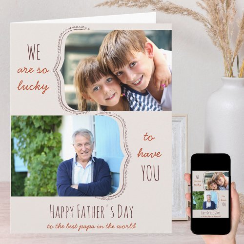 Fathers Day So Lucky to Have You Big Photo Card