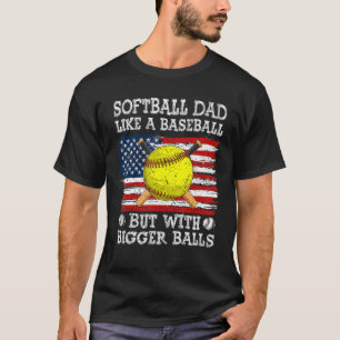Fathers Day Softball Dad Like A Baseball Dad US Fl T-Shirt