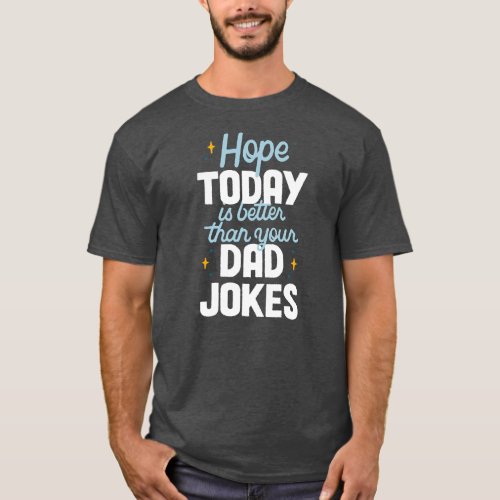 Fathers Day Super Dad Jokes Best Daddy Ever  T_Shirt
