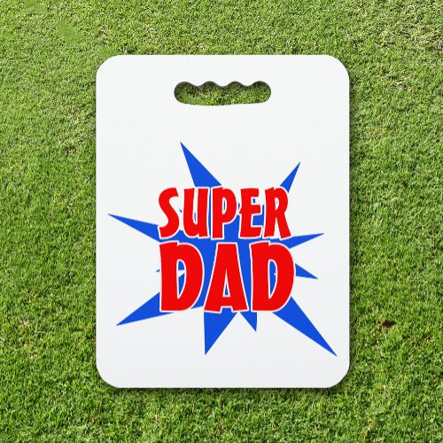 Fathers Day Super Dad  Seat Cushion