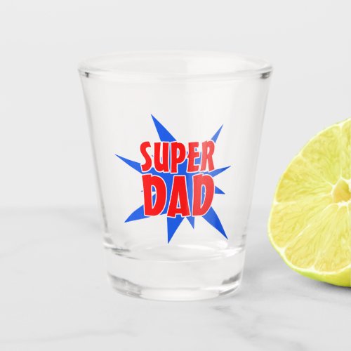 Fathers Day Super Dad Shot Glass