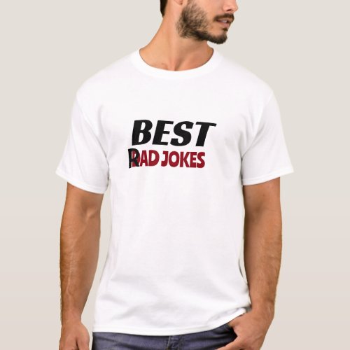 Fathers Day Tee Best Rad Jokes Dad Jokes T_Shirt