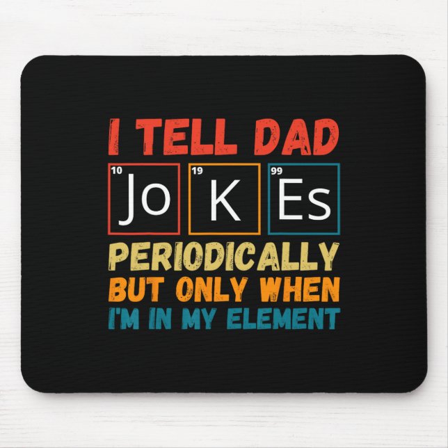 Fathers Day Tee From Wife Kids I Tell Dad Jokes Pe Mouse Pad (Front)