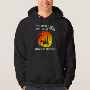 Fathers Day The Best Dads Have Daughters Who Ride Hoodie