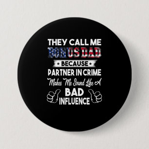 Father's Day They Call Me Bonus Dad Button