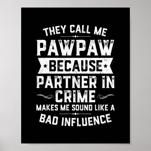 Fathers Day They Call Me Pawpaw Because Partner Poster