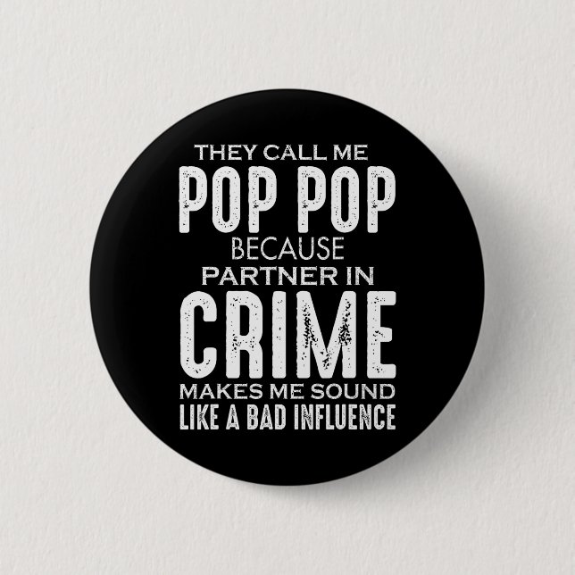 Father's Day They Call Me Pop Pop Because Partner  Button (Front)