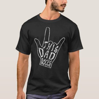 Fathers Day This Dad Rocks Hand Graphic Gift T-shirt by nopolymon at Zazzle