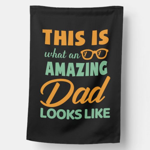 Fathers Day This Is An Amazing Dad House Flag