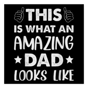 Fathers Day This Is What An Amazing Dad Looks Like Poster
