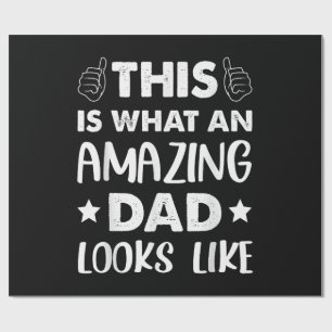 Fathers Day This Is What An Amazing Dad Looks Like Wrapping Paper