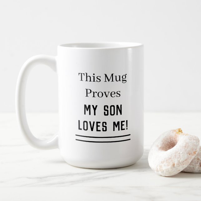 Father's Day This Mug Proves My Son Loves Me (With Donut)