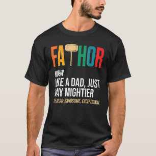 Father's Day Thor   Fathor Like A Dad Just Way Mig T-Shirt