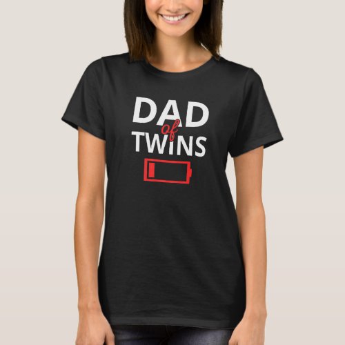 Fathers Day Tired Dad Of Twins Low Battery Draine T_Shirt
