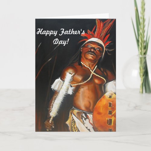 Fathers Day Tribal Zulu Warrior Greeting card